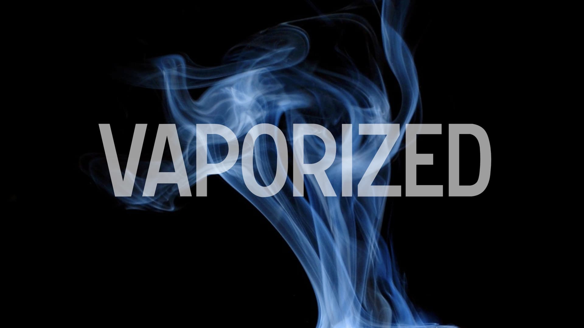 Vaporized